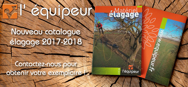 Le nouveau catalogue élagage 2017 – 2018 de L’Équipeur est arrivé !